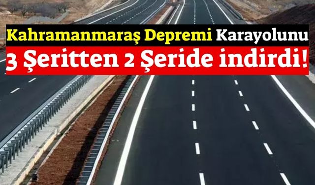 Kahramanmaraş Depreminin İzleri Silinemedi: Karayolu 7 Metre Kaydı!