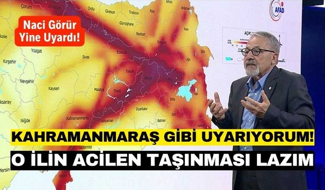 Naci Görür: Kahramanmaraş'ı söylediğimiz gibi Tunceli'nin de taşınması lazım