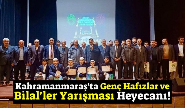 Kahramanmaraş'ta Genç Hafızlar ve Bilal'ler Yarışması Gerçekleşti!