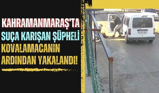 Kahramanmaraş Polisi Şüpheliyi Kovalamacayla Yakaladı!