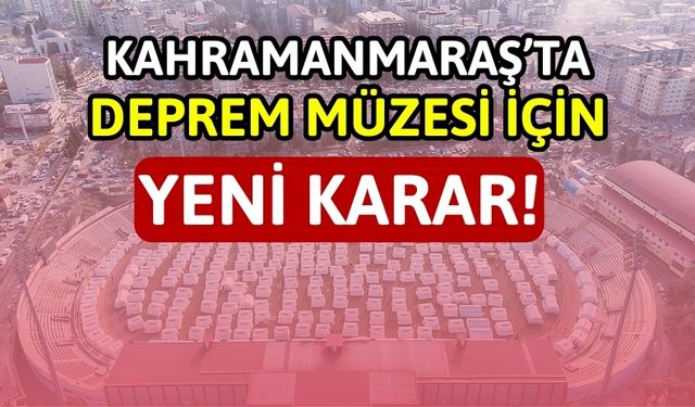 Kahramanmaraş 12 Şubat Stadyumu, Deprem Müzesine Dönüşüyor!