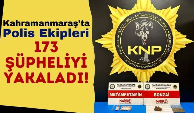 Kahramanmaraş'ta Yapılan Operasyonlarda 77 Kişi Tutuklandı!