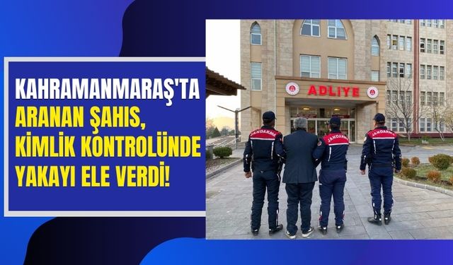 Kahramanmaraş'ta Yağmacı Hükümlü Kimlik Kontrolünde Yakalandı!