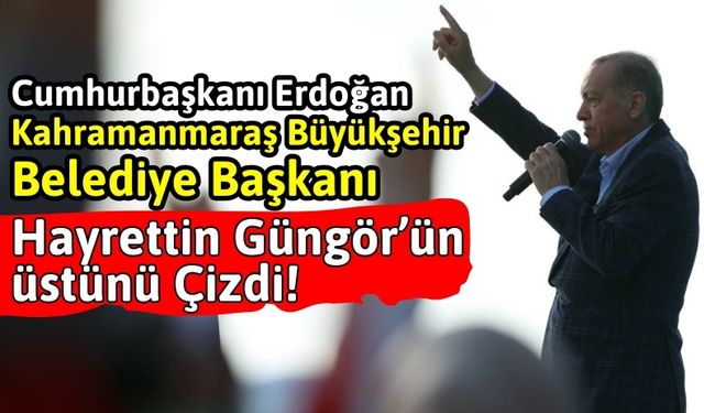 Erdoğan'ın Kahramanmaraş Büyükşehir Belediye Başkan Adayı Kim Olacak!