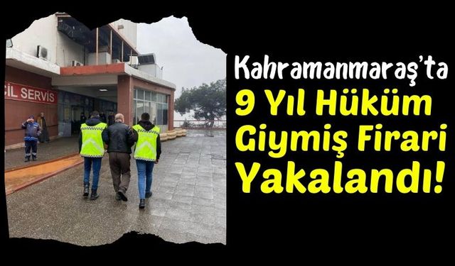 Kahramanmaraş'ta Hayvan Hırsızlığından Aranan Hükümlü Yakalandı!