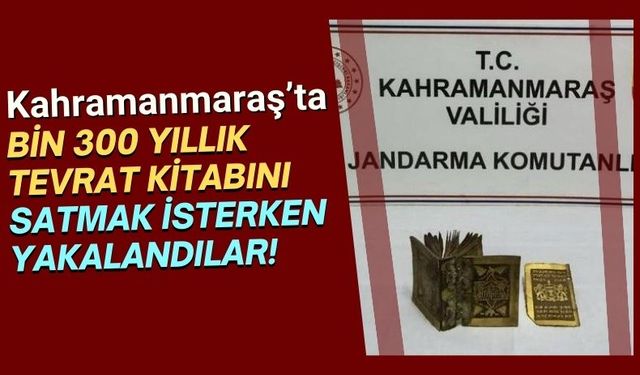 Kahramanmaraş'ta Tarihi Tevrat Kitabı Satmaya Çalışanlar Gözaltında!