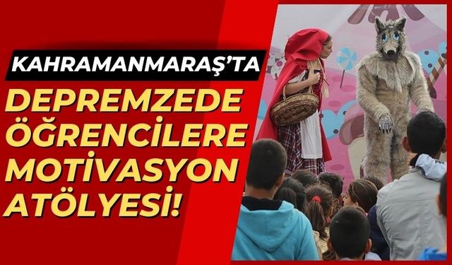 Kahramanmaraş'ta Yarıyıl Tatilinde Depremzede Öğrenciler İçin Moral Etkinlikleri!