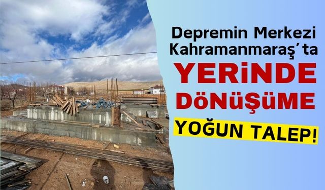 Kahramanmaraş'ta Yerinde Dönüşüm: 228 Konut İnşası Başladı!