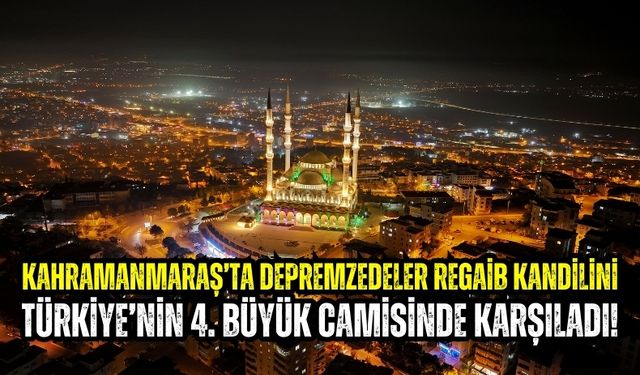 Kahramanmaraş'ta Abdulhamid Han Camii'nde Regaib Kandili Buluşması!