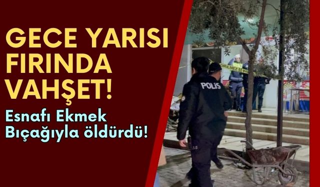 Pide Fırınında Cinayet: Depremzede Esnaf Bıçaklanarak Öldürüldü!