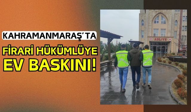 Kahramanmaraş'ta Fetö Üyesi Hükümlü Saklandığı Evde Yakalandı!