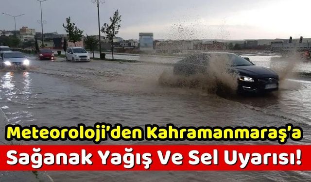 Kahramanmaraş'a Peş Peşe Uyarı: Meteoroloji Sarı Kodla Uyardı!