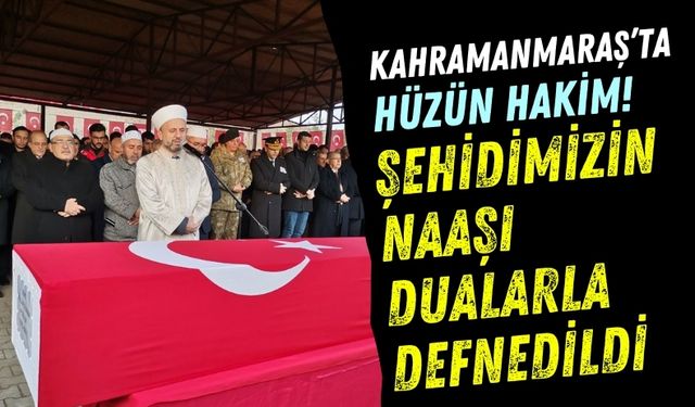 Pençe-Kilit Şehidi Kahramanmaraşlı Er Müslüm Özdemir'e Veda!