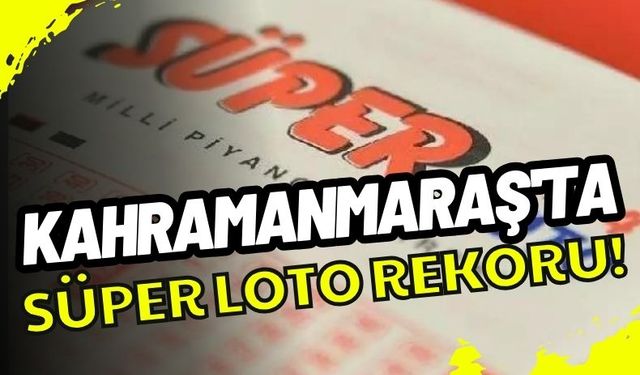 Kahramanmaraş'ta Süper Loto Rekoru! Kazanan Ortaya Çıkmadı!