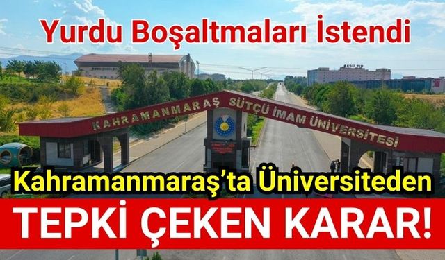 Kahramanmaraş'ta Üniversite Öğrencileri Yurttan Çıkartılıyor!