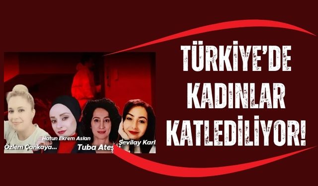 Kadın Cinayetleri Durdurulamıyor: Türkiye'de 24 Saat İçinde 7 Kadın Katledildi!