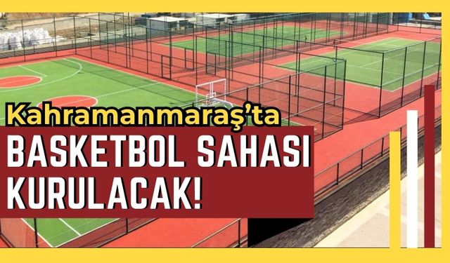 TBF ve Türkiye Sigorta, Kahramanmaraş'a Basketbol Sahaları Kuracak!