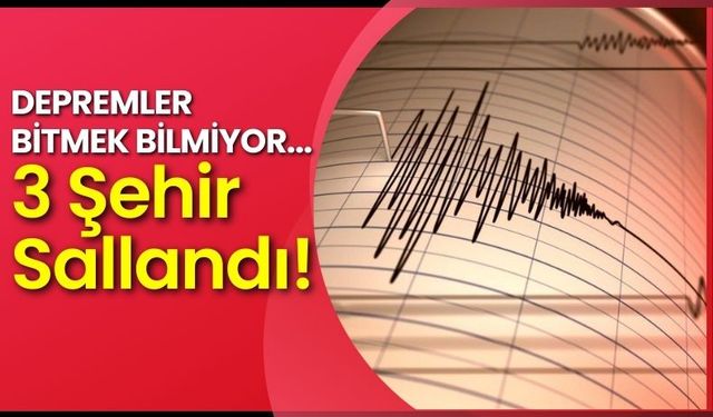 Elazığ, Kahramanmaraş ve Hakkari'de Depremler Meydana Geldi!