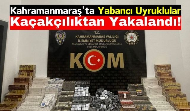 Kahramanmaraş'ta Polis Ekipleri Kaçak Sigara Sevkiyatını Engelledi!