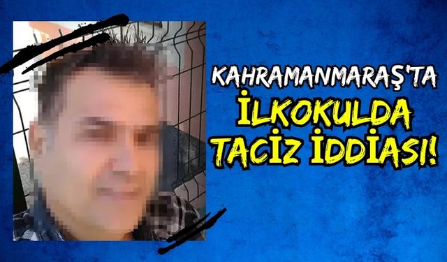 Kahramanmaraş'ta Skandal İddia: 'Okul Müdüründen Öğretmene Taciz'