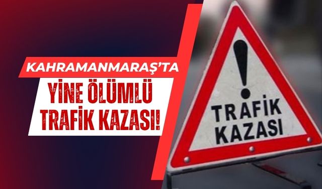 Kahramanmaraş'ta Park Halindeki Araçlara Çarpan Sürücü Hayatını Kaybetti!