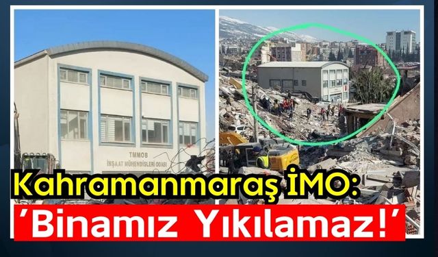 İMO Kahramanmaraş: Depremin Simgesi Olan Binamız Yıkılamaz!