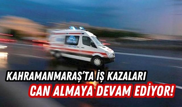 Kahramanmaraş'ta Ölümlü İş Kazası: 1 Tonluk Boru İşçinin Üzerine Düştü!