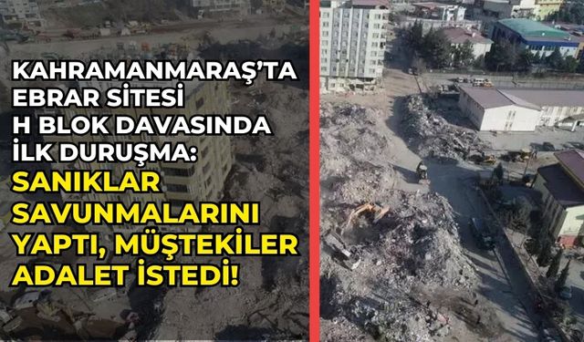 Ebrar Sitesi H Blok Faciasında Adalet Arayışı: İlk Duruşma Tamamlandı!