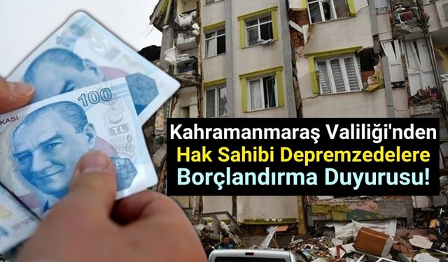 Kahramanmaraş'ta Depremzedelere Konut Sahipliği: Borçlandırma İşlemleri Başlıyor!