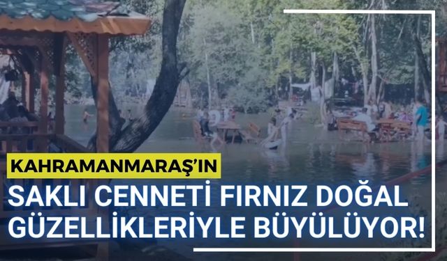 Sıcak Havalarda Kahramanmaraş'ın Cenneti: Fırnız Çayı