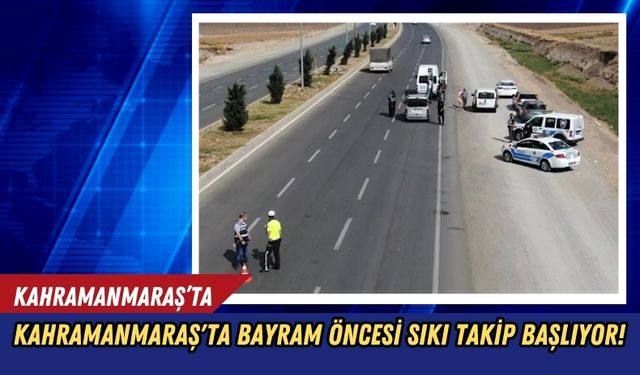 Kahramanmaraş’ta Kurban Bayramı Boyunca Havadan Trafik Denetimleri!