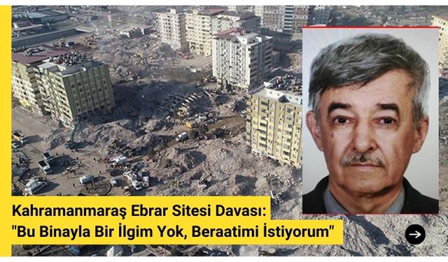 Ebrar Sitesi Sanıkları Yargılanmaya Devam Ediyor: '82. Yaşımı Ailemle Geçirmeliydim!'