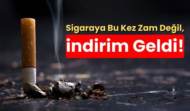 Sigaraya İndirim Geldi: Fiyatlar 6 Lira Birden Düştü!