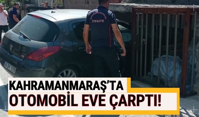 Kahramanmaraş'ta Sürücü Kontrolden Çıkarak Otomobiliyle Ev Duvarına Çarptı!