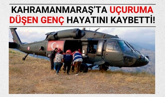 Kahramanmaraş'ta Hayvan Otlatırken Uçuruma Düşen Genç Çoban Kurtarılamadı!