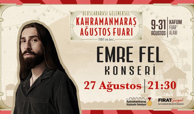 Kahramanmaraş Ağustos Fuarı’nda Emre Fel Rüzgarı!