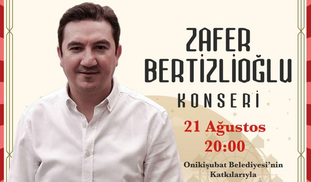 Zafer Bertizlioğlu, Kahramanmaraş Ağustos Fuarı’nda Türk Halk Müziği Konseri Verecek