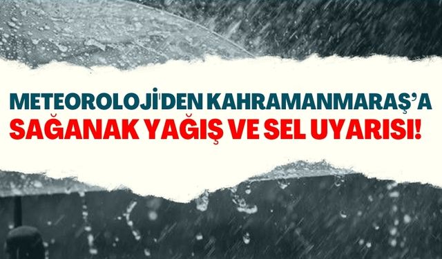 Kahramanmaraş'ta Sağanak Yağışlar Kapıda: Vatandaşlar Dikkat!