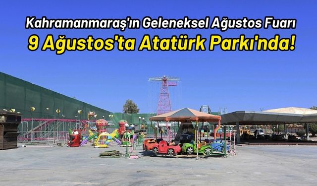 Kahramanmaraş Atatürk Parkı'nda Fuar Hazırlıkları Sürüyor!