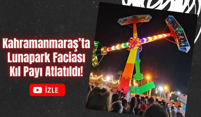 Kahramanmaraş’ta Lunapark Salıncağı Arızalandı! İtfaiye, 15 Kişiyi Kurtardı!