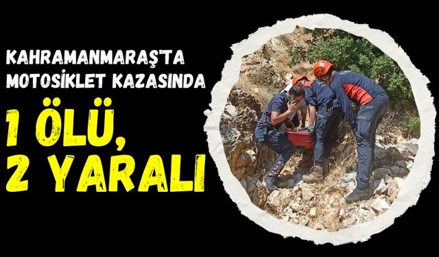 Kahramanmaraş’ta Motosiklet Şarampole Uçtu: 1 Kişi Hayatını Kaybetti!