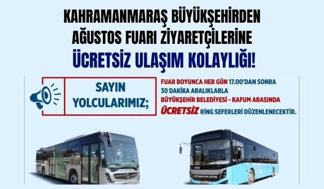 Kahramanmaraş Ağustos Fuarı’na Ücretsiz Ulaşım Kolaylığı!