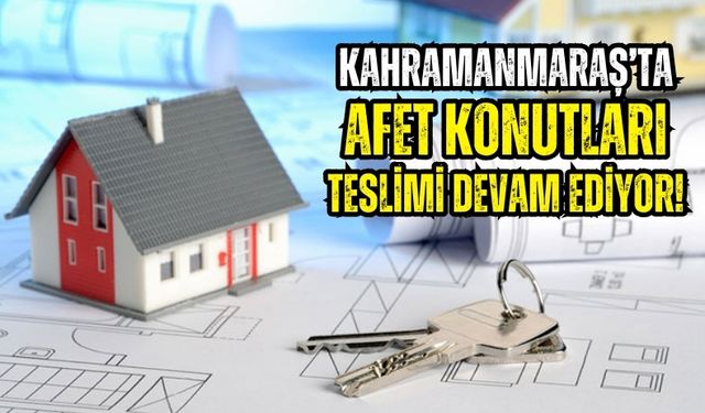 Kahramanmaraş’ta 2 Bin 585 Afet Konutu Kura ile Hak Sahiplerine Verildi!