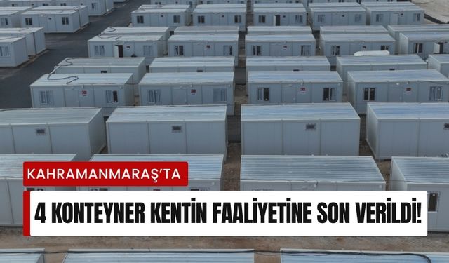 Kahramanmaraş’ta Kalıcı Konutlara Taşınma Süreci: 4 Konteyner Kent Tahliye Edildi!