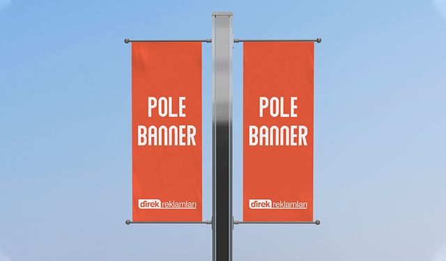 Pole Banner ile Etkileyici Dış Mekan Reklamları Nasıl Yapılır?