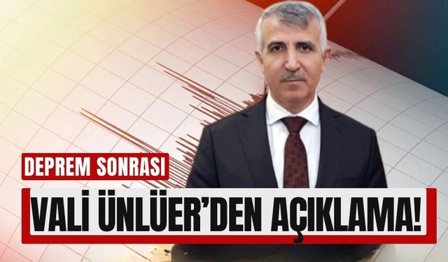 Kahramanmaraş’ta Deprem Korkusu: Vali Ünlüer’den İlk Bilgilendirme!