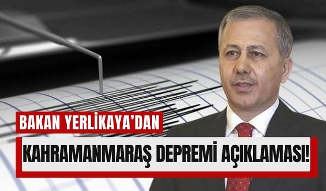 Kahramanmaraş’ta 5 Büyüklüğünde Deprem: Bakan Yerlikaya'dan İlk Açıklama