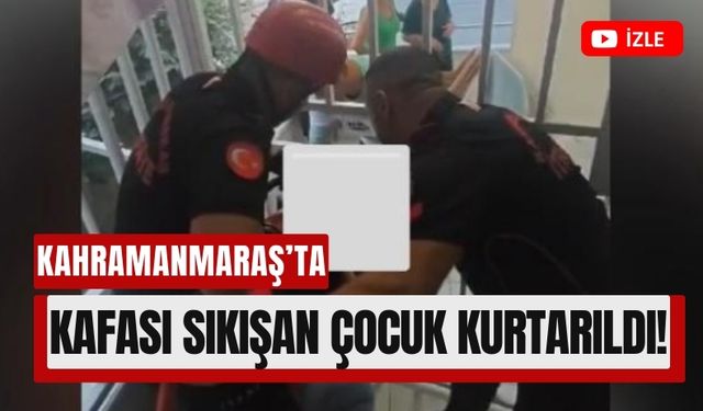 Kahramanmaraş’ta Oyun Kazası: Kafası Korkuluklara Sıkışan Çocuk Kurtarıldı!