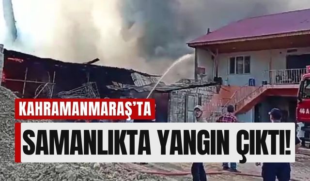 Kahramanmaraş'ta Samanlık Yangını Korkuttu!