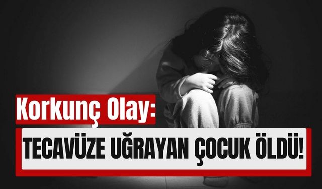 Tekirdağ'da Tecavüze Uğrayan 2 Yaşındaki Bebek Hayatını Kaybetti!